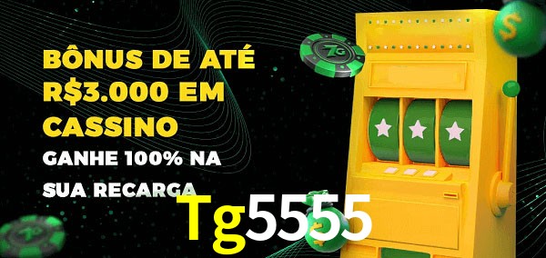 Tg5555 melhor bônus de depósito